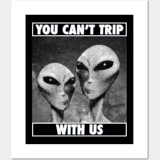 You Can't Trip With Us Posters and Art